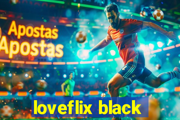 loveflix black